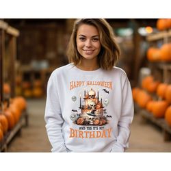 happy halloween and yes it's my birthday shirt, halloween birthday shirt, born on halloween, halloween birthday party, h