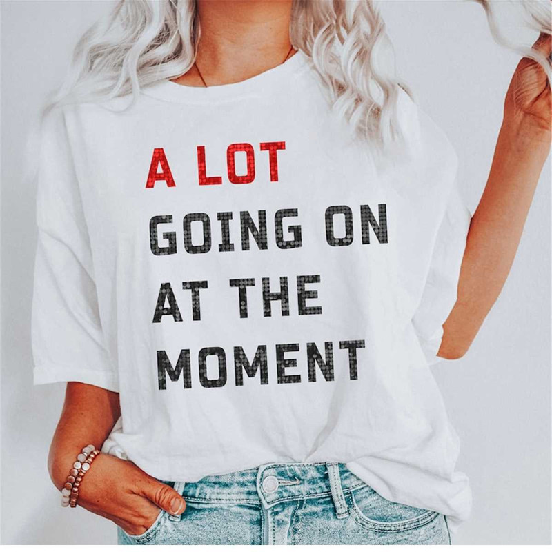 MR-232202418936-a-lot-going-on-at-the-moment-comfort-colors-t-shirt-not-a-lot-shirt-concert-tee-eras-shirt-trendy-graphic-tee-image-1.jpg
