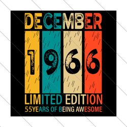 december 1966 limited edition 55 years of being awesome svg