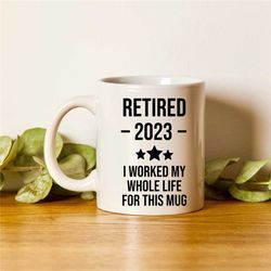 retired 2023 mug, funny retirement mug, retirement gift for men women, dad retirement gift, retired mug, coworker leavin