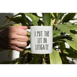 i put the lit in litigate mug, lawyer gift, lawyer coffee mug, barrister gift, funny lawyer gift, lawyer graduation gift