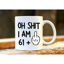 rude mug. funny mug. birthday mug. offensive gift. 62nd birthday gift. gift for husband. gift for grandad. gift for fath