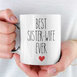 sister wife mug, sister-wife mug, best sister wife ever, sister mug, sister gifts, sister birthday, roommates gift, sist