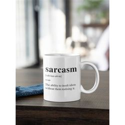 sarcasm definition mug, the ability to insult idiots mug, sarcastic quotes, funny rude coffee tea mugs, gift mug, funny