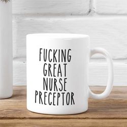 nurse preceptor gift, best nurse preceptor coffee mug, preceptor nursing mugs, nursing student gift, nursing instructor,