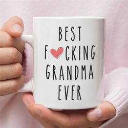funny grandma gift, best grandma ever mug, grandma coffee mug, best fucking grandma ever mug