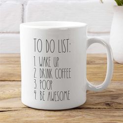 to do list funny coffee mug, unique coffee mug, inspirational motivational quote mug, funny gift,