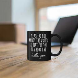 please do not annoy the writer, writer gift ideas, gifts for writer, writer gift ideas, writer mugs, funny writer gift i
