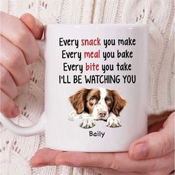 personalized brittany dog name coffee mug, every snack you make every meal you bake i'll be watching you mug, brittany m