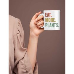 eat more plants vegan mug, herbivore gifts, vegetarian coffee cup, whole food plant based diet, plantivore gifts, funny