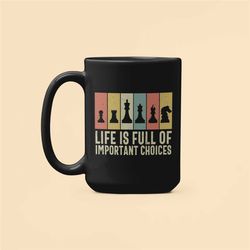 funny chess mug, chess gifts, life is full of important choices chess mug, chess player gift, chess pieces, chess lover,