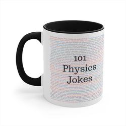 physics jokes mug, physics pun mug, gift for physicist, physics mug, physics teacher gift, physics nerd gift, 101 physic