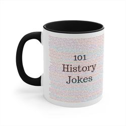 history mug, history lover gifts, 101 history jokes, history puns mug, history buff, history teacher gift, history nerd