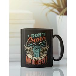 i don't snore i dream i'm a motorcycle, funny motorcycle gifts, snoring mug, biker gifts, funny coffee cup, funny dad mu