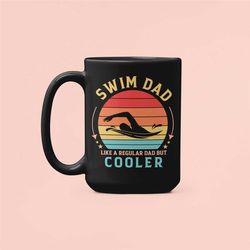 swimming mug, swim dad gifts, swimming dad mug, swimmer coffee cup, like a regular dad but cooler, gift for swimmer, fat