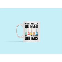 guitar mug, guitar lover mug, guitar collector gift, yes i really do need all these guitars, guitarist cup, guitarist gi