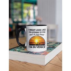 venice gift, venice mug, in my head i'm in venice, gift for venice lover, funny venice cup, venice italy, venice enthusi