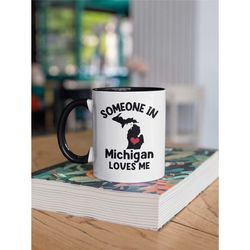 someone in michigan loves me, michigan mug, long distance relationship gift, boyfriend girlfriend coffee cup, miss you,