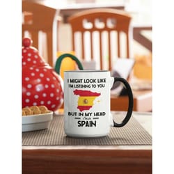 spain gifts, spanish mug, funny spain coffee cup, i might look like i'm listening to you in my head i'm in spain, spania