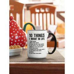 funny gamer mug, video game lover gifts, gamer coffee cup, 10 things i want in life gamer cup, funny computer games, gam