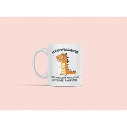 accountant gifts, accountant mug, accountasaurus like a regular accountant but more rawrsome, best accountant, accountan