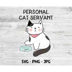 personal cat servant svg, cat slave crafting file, furry overlord, cricut cutting download file, png jpg clipart, cute c