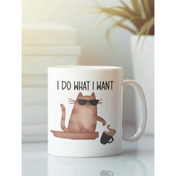 i do what i want cat mug, cat attitude gifts, bad cat, funny cat coffee mug, cat knocking cup off counter