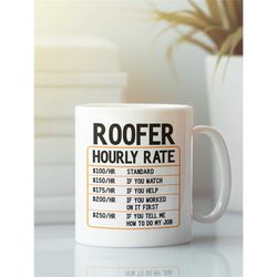 roofer gift, roofer hourly rate mug, roofer mug, funny roofing coffee cup, funny roofing gift idea for journeyman dad bi