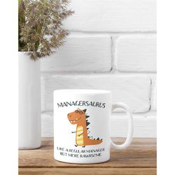 manager mug, funny manager gift, dinosaur manager cup, managersaurus like a regular manager but more rawrsome awesome, m