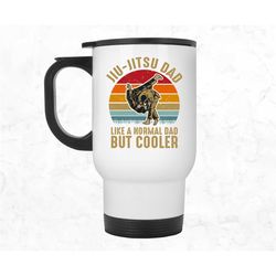 jiu jitsu dad gifts, jiu jitsu dad travel mug, funny brazilian jiu jitsu tumbler for dad, jujitsu coffee cup, jiu jitsu