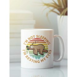 sloth mug, dad gifts, i'm not sleeping i'm just resting my eyes, funny dad cup, sarcastic dad gifts, lazy dad gift, fath