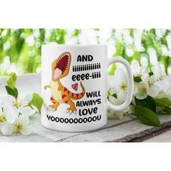 dino mug, and i will always love you, dinosaur mug, valentines dinosaur, funny dino mug, funny gift for wife, funny husb