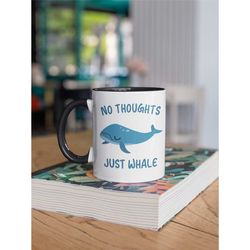 whale mug, whale lover gift, funny whale cup, marine biologist mug, blue whale mug, no thoughts just whale, funny whale