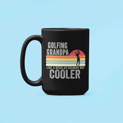 golfing grandpa mug, golf gifts, like a regular grandpa but cooler, grandpa gifts, grandfather mug, golfing coffee mug,