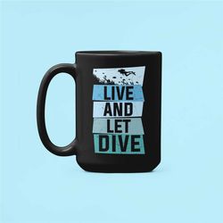 scuba diver gifts, dive mug, diving coffee mug, scuba cup, live and let dive, funny scuba diving gift, scuba lover, divi