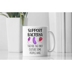 bacteria mug, bacteria gifts, support bacteria mug, microorganism mug, microbiologist gift, bacteria coffee mug, bacteri
