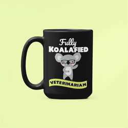 veterinarian gifts, new veterinarian mug, fully koalafied veterinarian, vet school graduation gift, fully qualified, koa