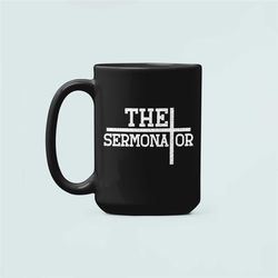 the sermonator mug, pastor gifts, funny pastor coffee cup, preacher gifts, gift for priest, clergy mug, seminary graduat