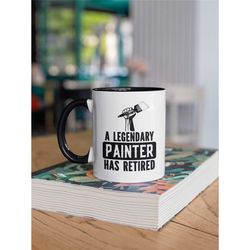 retired painter gifts, painter retirement mug, a legendary painter has retired, retired painter coffee cup, retirement p