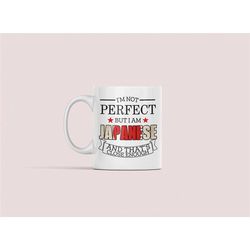 funny japan mug, japanese gifts, gift for japanese citizen, i'm not perfect but i am japanese and that's close enough, j