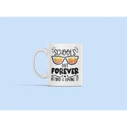 retired teacher mug, school's out forever, funny teacher gifts, retirement present for teacher, gift for retired teacher