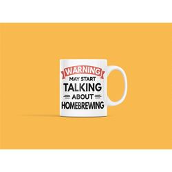 homebrewing mug, funny homebrewing gift, warning may start talking about, home brewing present, beer wine cider mead sod