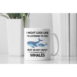 whale mug, whale gifts ,funny whale gift, i'm thinking about whales, whale scientist gift, marine biologist gift, whale
