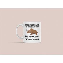 woolly rhino mug, woolly rhino gifts, funny coffee cup, i might look like i'm listening to you in my head i'm thinking a