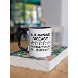 autoimmune disease gifts, autoimmunity mug, one star terrible wouldn't recommend, funny autoimmune disorder coffee cup,