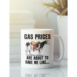 inflation mug, funny gas prices coffee cup, funny cow mug, funny political gifts, reduce inflation, gas prices are about