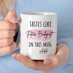 personalized 'future biologist' mug, custom gift for becoming bio graduate, science teacher, women, professor appreciati