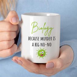 biology meme mug, sarcastic gift for bio graduate, big no-no, germ, science teacher,men & women, professor appreciation,