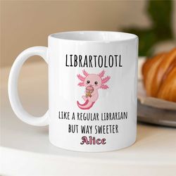 personalized librarian mug, axolotl, custom gift for library staff, bookworms, reader, coworker, birthday, appreciation,