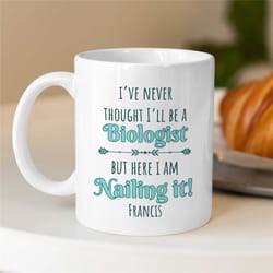 personalized biology mug, 'nailing it', custom gift for bio graduate, science teacher, for men & women, professor apprec